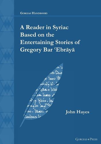 Cover image for A Reader in Syriac Based on the Entertaining Stories of Gregory Bar ?Ebraya