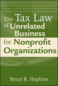 Cover image for The Tax Law of Unrelated Business for Nonprofit Organizations