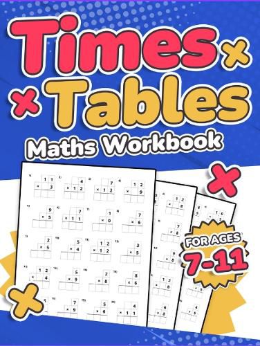 Times Tables Maths Workbook | Kids Ages 7-11 | Multiplication Activity Book | 100 Times Maths Test Drills | Grade 2, 3, 4, 5,and 6 | Year 2, 3, 4, 5, 6| KS2 | Large Print | Paperback: Numbers Range From 0-12 | Mixed Number Questions