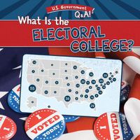 Cover image for What Is the Electoral College?
