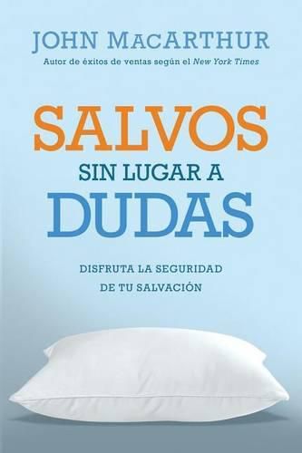 Cover image for Salvos Sin Lugar a Dudas: Disfruta La Seguridad de Tu Salvacion