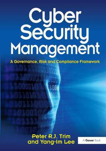 Cyber Security Management: A Governance, Risk and Compliance Framework