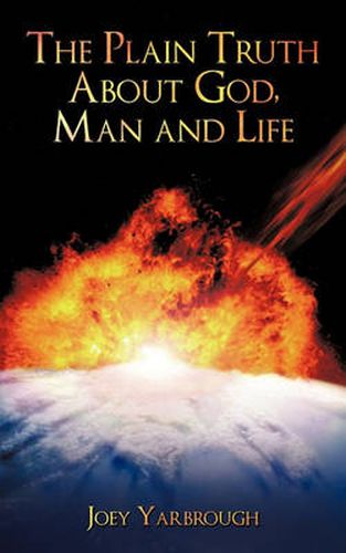 Cover image for The Plain Truth About God, Man and Life