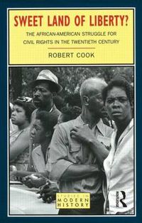 Cover image for Sweet Land of Liberty?: The African-American Struggle for Civil Rights in the Twentieth Century