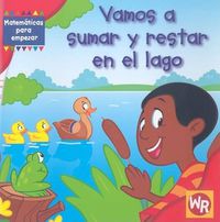 Cover image for Vamos a Sumar Y Restar En El Lago (Adding and Subtracting at the Lake)