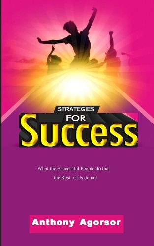 Cover image for Strategies for Success: What the successful people do that the rest of us do not