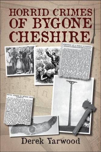 Cover image for Horrid Crimes of Bygone Cheshire