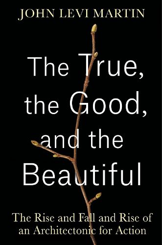 Cover image for The True, the Good, and the Beautiful