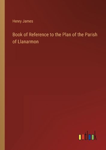 Cover image for Book of Reference to the Plan of the Parish of Llanarmon