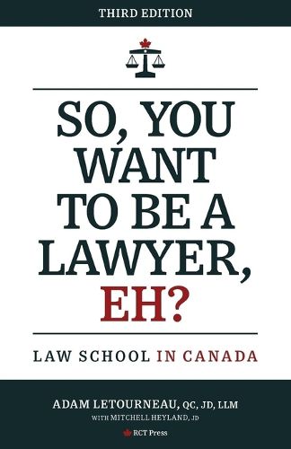 Cover image for So, You Want to be a Lawyer, Eh?: Law School in Canada