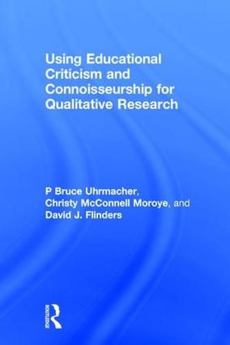 Cover image for Using Educational Criticism and Connoisseurship for Qualitative Research