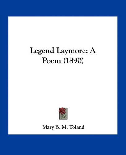 Legend Laymore: A Poem (1890)