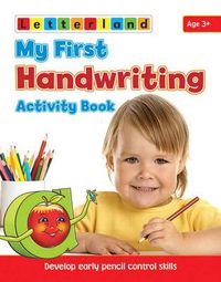 Cover image for My First Handwriting Activity Book: Develop Early Pencil Control Skills