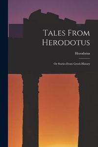 Cover image for Tales From Herodotus