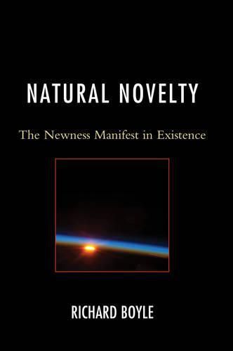 Natural Novelty: The Newness Manifest in Existence