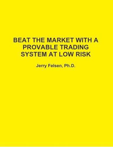 Cover image for Beat the Market with A Provable Trading System at Low Risk