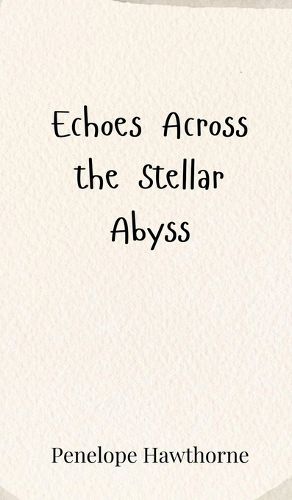 Cover image for Echoes Across the Stellar Abyss