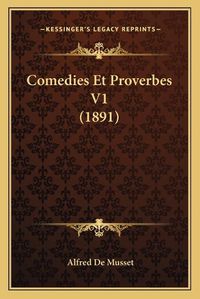 Cover image for Comedies Et Proverbes V1 (1891)