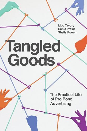 Cover image for Tangled Goods: The Practical Life of Pro Bono Advertising