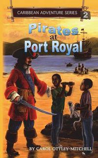 Cover image for Pirates at Port Royal: Caribbean Adventure Series Book 2