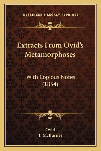 Cover image for Extracts from Ovid's Metamorphoses: With Copious Notes (1854)