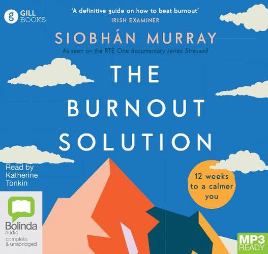 The Burnout Solution: 12 weeks to a calmer you