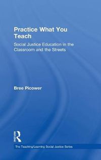 Cover image for Practice What You Teach: Social Justice Education in the Classroom and the Streets