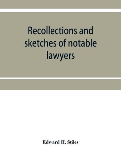 Cover image for Recollections and sketches of notable lawyers and public men of early Iowa belonging to the first and second generations: with anecdotes and incidents illustrative of the times