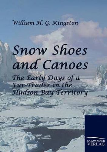 Cover image for Snow Shoes and Canoes