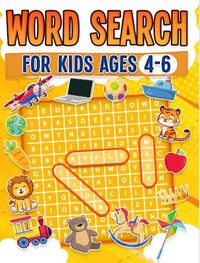 Cover image for Word Search For Kids Ages 4-6 | 100 Fun Word Search Puzzles | Kids Activity Book | Large Print | Paperback: Search and Find to Improve Vocabulary | Word Search For Kids Ages 4-6 Years Old