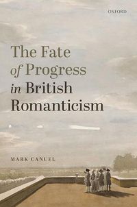 Cover image for The Fate of Progress in British Romanticism