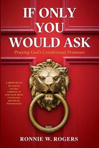 Cover image for If Only You Would Ask: Praying God's Conditional Promises