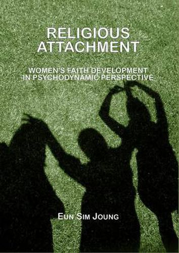 Cover image for Religious Attachment: Women's Faith Development in Psychodynamic Perspective