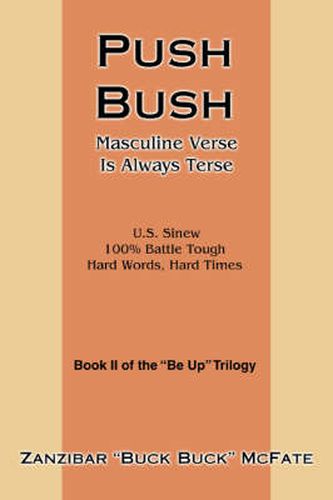 Cover image for Push Bush: Masculine Verse Is Always Terse