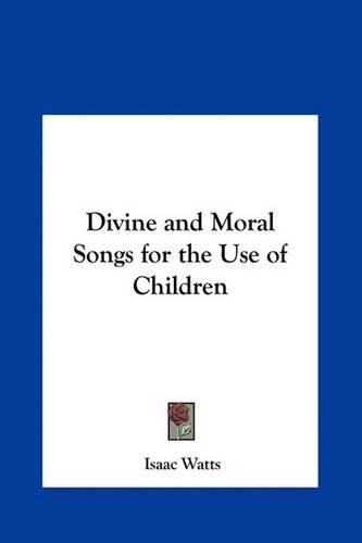 Cover image for Divine and Moral Songs for the Use of Children