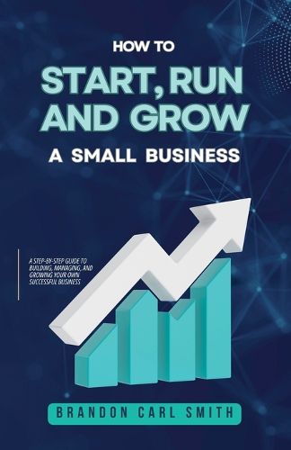 Cover image for How to Start, Run and Grow a Small Business