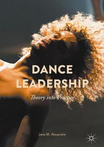 Cover image for Dance Leadership: Theory Into Practice