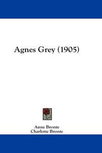 Cover image for Agnes Grey (1905)