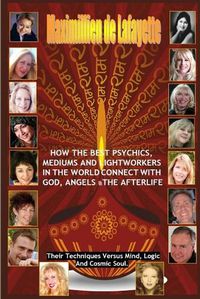 Cover image for How the Best Psychics, Mediums and Lightworkers in the World Connect with God, Angels and the Afterlife