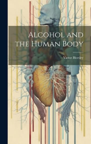 Cover image for Alcohol and the Human Body