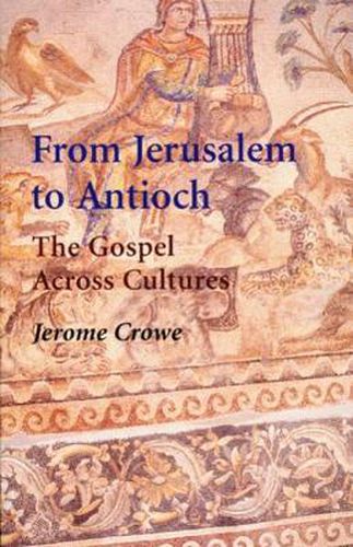 Cover image for From Jerusalem to Antioch: The Gospel Across Cultures