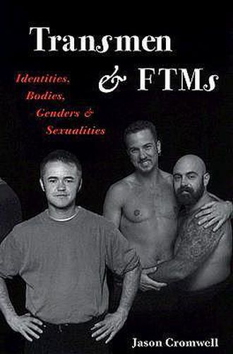 Cover image for Transmen and FTMs: Identities, Bodies, Genders and Sexualities