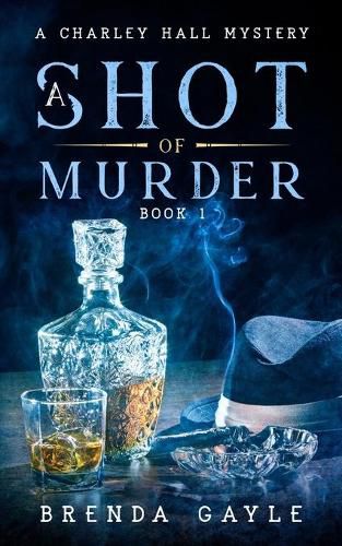 Cover image for A Shot of Murder: A Charley Hall Mystery