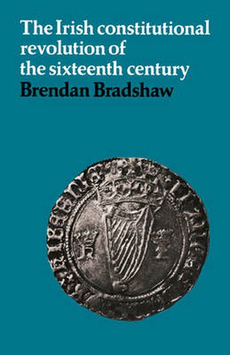 Cover image for The Irish Constitutional Revolution of the Sixteenth Century