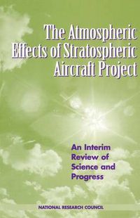 Cover image for The Atmospheric Effects of Stratospheric Aircraft Project: An Interim Review of Science and Progress