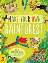 Cover image for Make Your Own Rainforest: Pop-Up Rainforest Scene with Figures for Cutting out and Colouring in