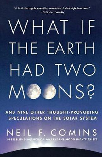 Cover image for What If the Earth Had Two Moons?