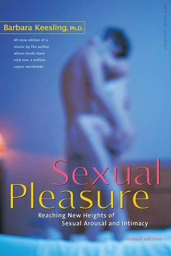 Cover image for Sexual Pleasure: Reaching New Heights of Sexual Arousal and Intimacy