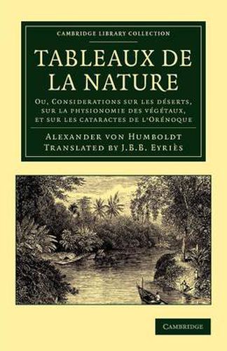 Cover image for Tableaux de la nature: Ou, Considerations sur les deserts, sur la physionomie des vegetaux, et sur les cataractes de l'Orenoque