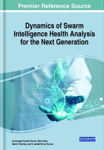 Cover image for Dynamics of Swarm Intelligence Health Analysis for the Next Generation